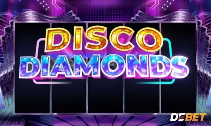 Cá cược Disco Diamonds tại cổng game Debet an toàn tuyệt đối