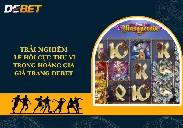 Hoàng Gia Giả Trang Debet,