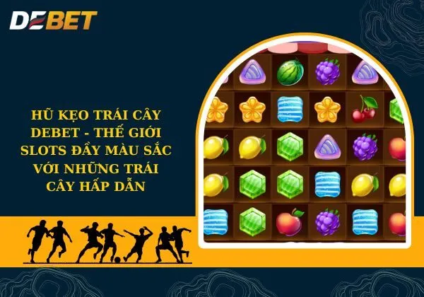 hũ kẹo trái cây debet