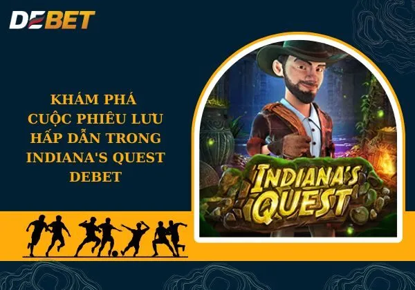 Indiana's Quest Debet