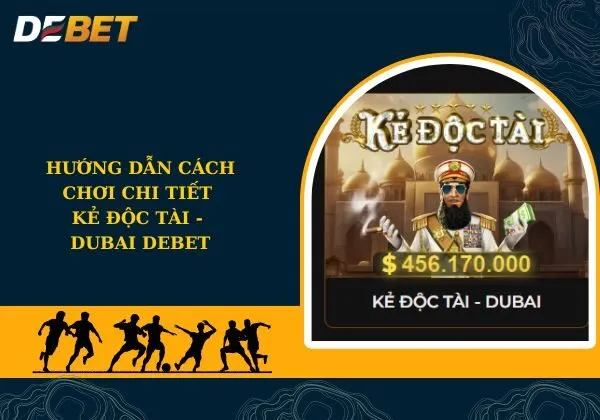 Kẻ Độc Tài - Dubai Debet