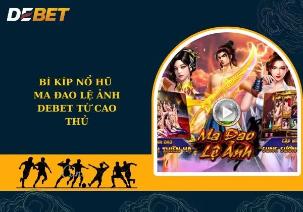 Ma Đao Lệ Ảnh Debet