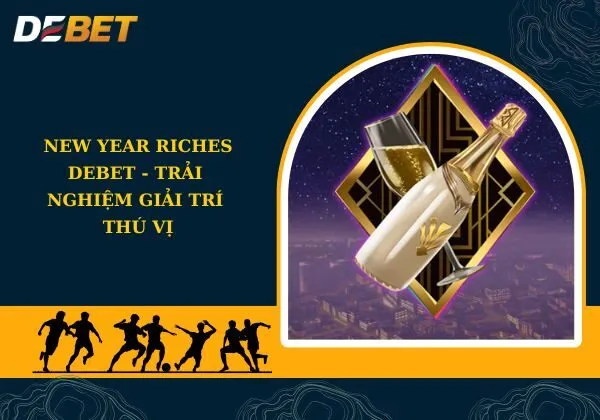 New Year Riches Debet