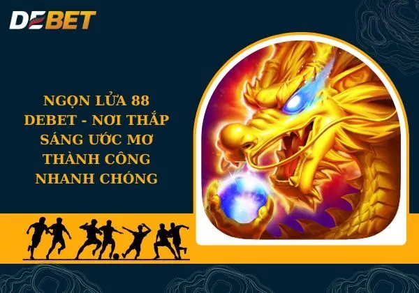 Ngọn lửa 88 Debet