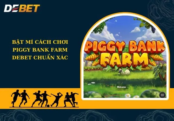 Piggy Bank Farm Debet