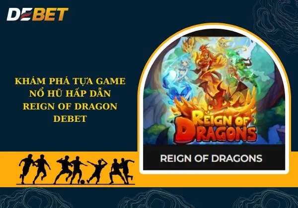 Reign Of Dragon Debet