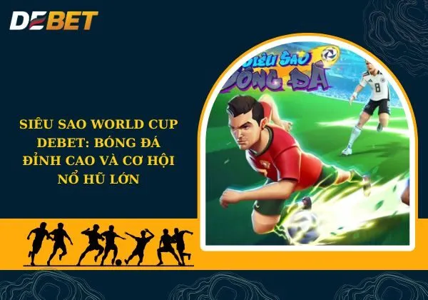 siêu sao World Cup Debet