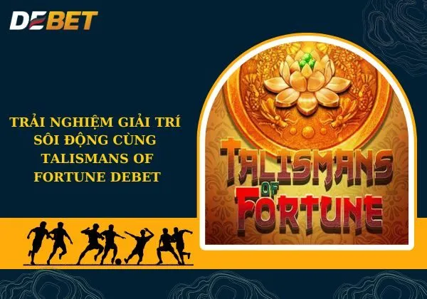 Talismans of Fortune Debet