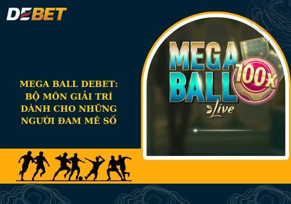 Mega Ball Debet