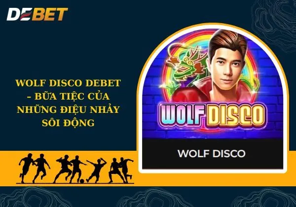 Wolf Disco Debet