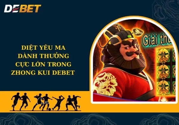 Zhong Kui Debet